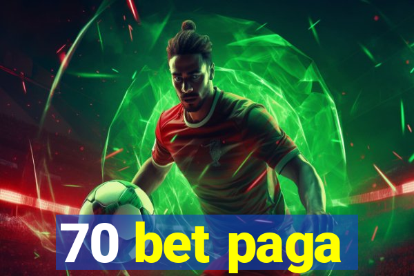 70 bet paga